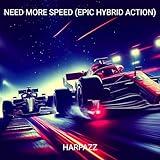 Need More Speed (Epic Hybrid Action)