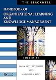 The Blackwell Handbook of Organizational Learning and Knowledge Management