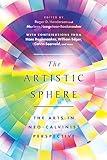 The Artistic Sphere: The Arts in Neo-Calvinist Perspective