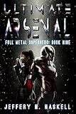 Ultimate Arsenal (Full Metal Superhero Book 9)