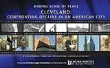 Making Sense of Place--Cleveland: Confronting Decline in an American City