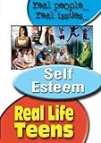 Real Life Teens: Self Esteem