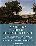 Aesthetics and the Philosophy of Art: The Analytic Tradition, An Anthology (Blackwell Philosophy Anthologies)