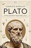 Complete Works of Plato: A Philosophy Masterclass: Timeless Dialogues and Teachings on Justice, Truth, and the Pursuit of Knowledge (Grapevine Edition)