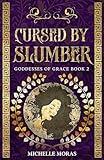 Cursed by Slumber (Goddesses of Grace Book 2)