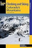 Climbing and Skiing Colorado's Mountains: 50 Select Ski Descents (Backcountry Skiing Series)