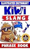 New Zealand Slangs Travel Size Phrase Book: Simple & Easy Mini Dictionary to Learn Kiwi Idiom, Words, Dialect and Lingo With Drawings and Illustrations