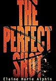 The Perfect Shot (Young Adult Fiction)