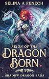 Reign of the Dragon Born (Shadow Dragon Saga: A Young Adult Epic Fantasy)