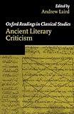 Ancient Literary Criticism (Oxford Readings in Classical Studies)