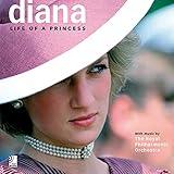 Diana: Life of a Princess: With Music by The Royal Philharmonic Orchestra