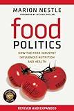 Food Politics: How the Food Industry Influences Nutrition and Health (California Studies in Food and Culture Book 3)