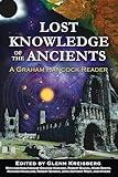 Lost Knowledge of the Ancients: A Graham Hancock Reader