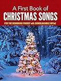 A First Book of Christmas Songs: For The Beginning Pianist with Downloadable MP3s (Dover Classical Piano Music For Beginners)