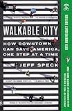 Walkable City: How Downtown Can Save America, One Step at a Time