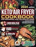 Keto Air Fryer Cookbook: Easy Low Carb Snacks & Meals for Beginners and Advanced Users. Quick, Tasty and Ketogenic Diet Recipes for Carefree Weight Loss and Healthy Lifestyle