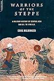 Warriors of the Steppe: A Military History of Central Asia, 500 B.C. to A.D. 1700