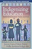 Indigenizing Education: Transformative Research, Theories, and Praxis (Research for Social Justice: Personal~Passionate~Participatory Inquiry)