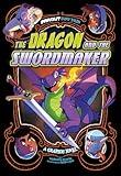 The Dragon and the Swordmaker: A Graphic Novel (Far Out Fairy Tales)