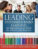 Leading Standards-Based Learning: An Implementation Guide for Schools and Districts (A Comprehensive, Five-Step Marzano Resources Curriculum Implementation Guide)