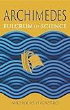 Archimedes: Fulcrum of Science (Great Lives of the Ancient World)