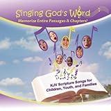 Singing God's Word: KJV Scripture Songs for Children, Youth, and Families (Memorize Entire Passages & Chapters)