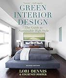 Green Interior Design: The Guide to Sustainable High Style