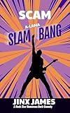 SCAM A-LAMA SLAMBANG: Rock Star Humorous Dark Comedy (Con the Rock Star Book 4)