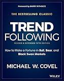 Trend Following: How to Make a Fortune in Bull, Bear, and Black Swan Markets (Wiley Trading)