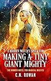 A Hidden Witch's Spell for Making a Tiny Giant Mighty: An urban fantasy adventure full of magic, misfits, and one very dysfunctional hotel (The Broken Hotel for Magical Misfits Book 1)