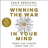 Winning the War in Your Mind: Change Your Thinking, Change Your Life