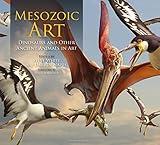 Mesozoic Art: Dinosaurs and Other Ancient Animals in Art