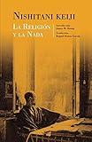 La religión y la nada (Studies in Japanese Philosophy) (Spanish Edition)