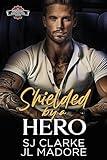 Shielded by a Hero: A Romantic Suspense Novel (Personal Protector Series)