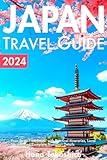 Japan Travel Guide 2024: Your Stress-Free Travel with Practical Itineraries, Local Secrets, and Complete Transport Details (2024-2025)