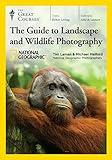 The National Geographic Guide to Landscape and Wildlife Photography