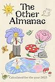 The Other Almanac: Calculated for the Year 2025