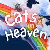 Cats in Heaven: Children's Book about Pet Loss, Helping Families Celebrate Memories of a Pet