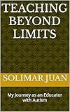 Teaching Beyond Limits: My Journey as an Educator with Autism