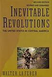 Inevitable Revolutions: The United States in Central America