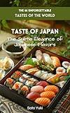 The 66 Unforgettable Tastes of the World - Taste of Japan: The Subtle Elegance of Japanese Flavors