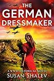The German Dressmaker: A WWII Historical Novel (World War II Brave Women Fiction Book 7)