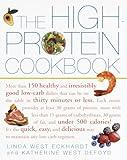 The High-Protein Cookbook: More than 150 healthy and irresistibly good low-carb dishes that can be on the table in thirty minutes or less.