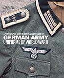 German Army Uniforms of World War II: A photographic guide to clothing, insignia and kit