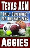 Daily Devotions for Die-Hard Fans: Texas A&M Aggies