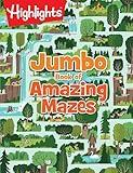 Jumbo Book of Amazing Mazes: Jumbo Book of Amazing Mazes (Highlights Jumbo Books & Pads) Jumbo Activity Book with Over 175 Colorful Mazes for Kids, 256-Page Interactive Maze Book