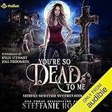 You're So Dead to Me: Grimdale Graveyard Mysteries, Book 1