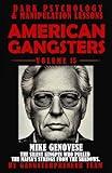 Dark Psychology and Manipulation Lessons from American Gangsters Volume 15: Mike Genovese (Dark Psychology and Manipulation Lessons from American Gangsters Series)