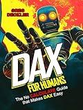 DAX For Humans: The No CALCULATE Guide that Makes DAX Easy