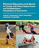 Physical Education and Sports for People with Visual Impairments and Deafblindness: Foundations of Instruction